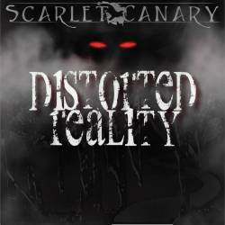 Scarlet Canary : Distorted Reality